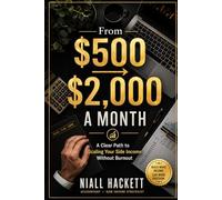 From $500 to $2,000 a Month: A Clear Path to Scaling Your Side Income Without Burnout