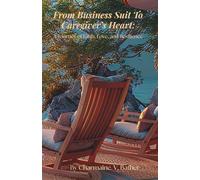 From A Business Suit To A Caregiver’s Heart: A Journey of Faith, Love, and Resilience