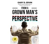 FROM A GROWN MAN'S PERSPECTIVE: 2nd Edition