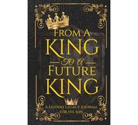 From a King to a Future King Father son Journal Keepsake: Family Gifts Notebook