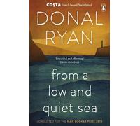From A Low And Quiet Sea: From the Number 1 bestselling author of STRANGE FLOWERS