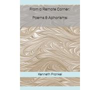From a Remote Corner: Poems & Aphorisms