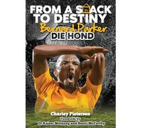 From a Shack to Destiny -Bernard Parker DIE HOND: Bernard Parker -Die Hond (The Dog)