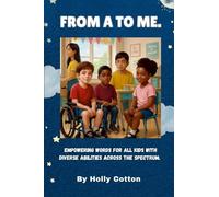 From A to Me.: Empowering Words for Kids with Unique Strengths Across the Spectrum.