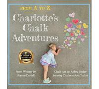 From A to Z, Charlotte's Chalk Adventures