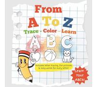 From A to Z Trace Color & Learn: Little hands, Big Learning Adventures