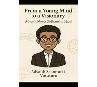 From a Young Mind to a Visionary: Advaith Meets Sudhanshu Mani