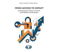 From Access to Impact: Unlocking the Power of Small and Medium Enterprises