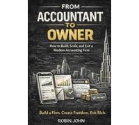 From Accountant to Owner: How to Build, Scale & Exit a Modern Accounting Firm