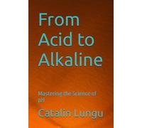 From Acid to Alkaline: Mastering the Science of pH (The Book of Modern Knowledge)