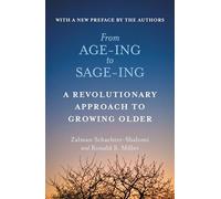 From Age-ing to Sage-ing: A Revolutionary Approach to Growing Older
