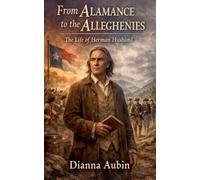 From Alamance to the Alleghenies: The Life of Herman Husband