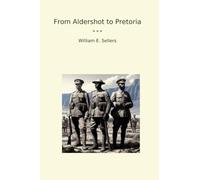 From Aldershot to Pretoria (Classic Books)