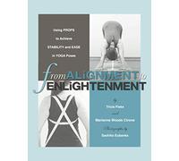 From Alignment to Enlightenment: Using Props to Achieve Stability and Ease in Yoga Poses