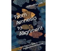 From Amnesia to Alignment: A Practical Guide to Discernment and Renewal