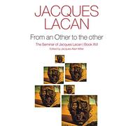 From an Other to the other, Book XVI: The Seminar of Jacques Lacan (From an Other to the Other, 16)