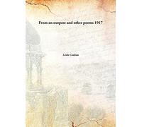 From an outpost and other poems 1917 [Hardcover]