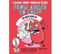 FROM ANGER TO CALM: A Coloring Journey Through Big Feelings (Monster Feelings Series - Emotional Intelligence & Social Emotional Learning Books for Kids)