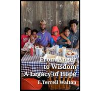 From Anger to Wisdom A Legacy of Hope