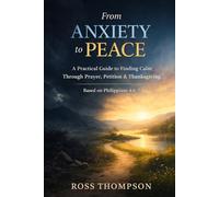 From Anxiety to Peace: A practical guide to finding calm (Faith Living)