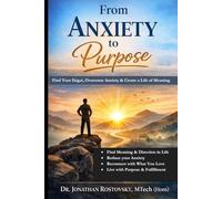 From Anxiety to Purpose: Find your Ikigai, Overcome Anxiety & Create a Life of Meaning.