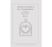 From Anxious to Anchored: A 90-Day Attachment Reflection journal