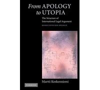 From Apology to Utopia Paperback: The Structure of International Legal Argument