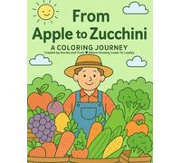 From Apple To Zucchini A Coloring Journey