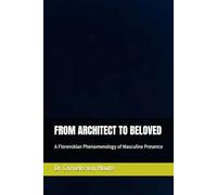 FROM ARCHITECT TO BELOVED: A Florenskian Phenomenology of Masculine Presence (The Florensky Project)