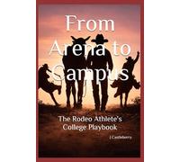From Arena to Campus: The Rodeo Athlete's College Playbook