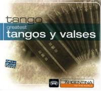From Argentina to the World - Greatest Tangos Y Valses