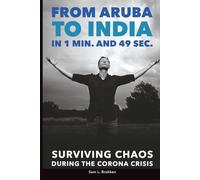 FROM ARUBA TO INDIA IN 1 MIN. AND 49 SEC. : Surviving Chaos During the Corona Crisis
