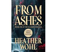 From Ashes: Book One of the Illuminator Saga - LARGE PRINT EDITION