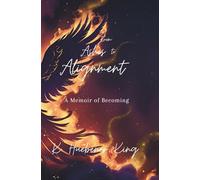 From Ashes to Alignment: A Memoir of Becoming