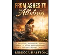 FROM ASHES TO ALLELUIA: REBECCA HALSTON