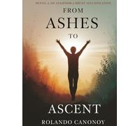From Ashes to Ascent: Transforming Pain and Poverty into a Life of Purpose and Promise