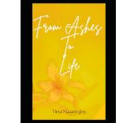 FROM ASHES TO LIFE: A JOURNEY TO HEALING - WOMEN'S VERSION