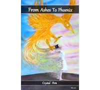 From Ashes to Phoenix: Childhood Poems from a Survivor of CSA
