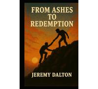 From Ashes to Redemption