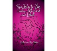 From Ashes to Stars: Healing, Motherhood, and Rebirth