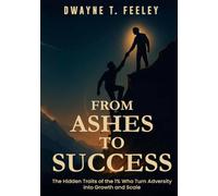 From Ashes to Success: The Hidden Traits of the 1% Who Turn Adversity into Growth and Scale
