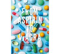 From Aspirin to Viagra: Stories of the Drugs that Changed the World (Popular Science)