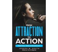 From Attraction to Action: Practical Female Psychology: 9 (Practical Female Psychology Collection)
