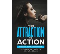 From Attraction to Action: Practical Female Psychology (Practical Female Psychology Collection)