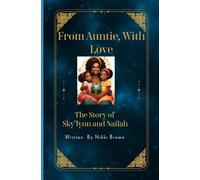 From Auntie, With Love The Story of Sky’lynn and Nailah
