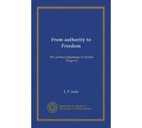 From authority to Freedom: The spiritual pilgrimage of Charles Hargrove