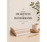 From Awareness to Transformation: A 30 Day Journey