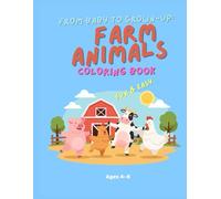 From Baby to Grown-Up: Farm Animals Coloring Book for Kids: Cute and Easy Animal Coloring Pages | Learn How Farm Animals Grow | Perfect for Kids Ages 4-8 (Naldax Coloring Books for Kids)