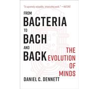 FROM BACTERIA TO BACH & BACK - 9780393355505: The Evolution of Minds