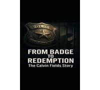 From badge to redemption The Calvin Fields story